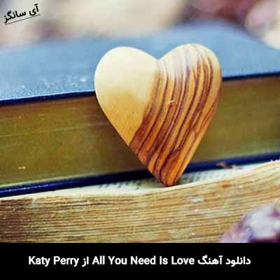 دانلود آهنگ All You Need Is Love از Katy Perry 